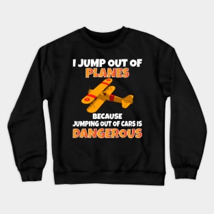 I Jump out of Planes funny Parachute Crewneck Sweatshirt